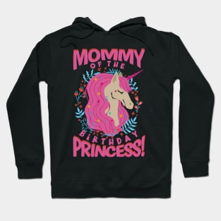 Mommy of the Birthday Princess Unicorn Hoodie